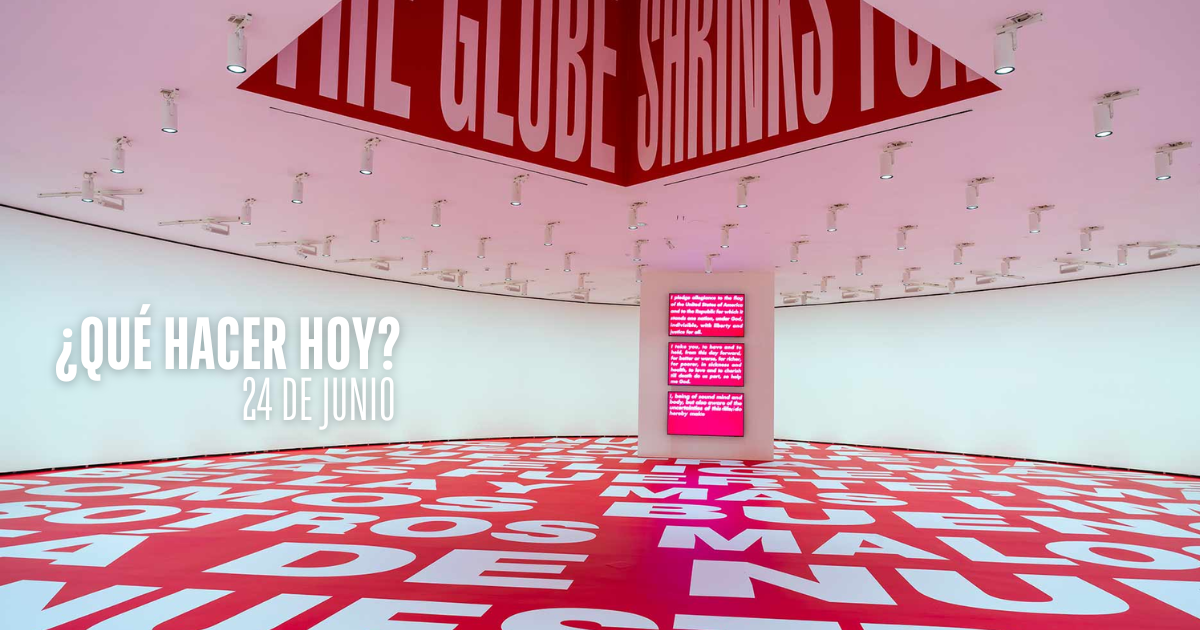¿Qué hacer hoy? 24 de junio