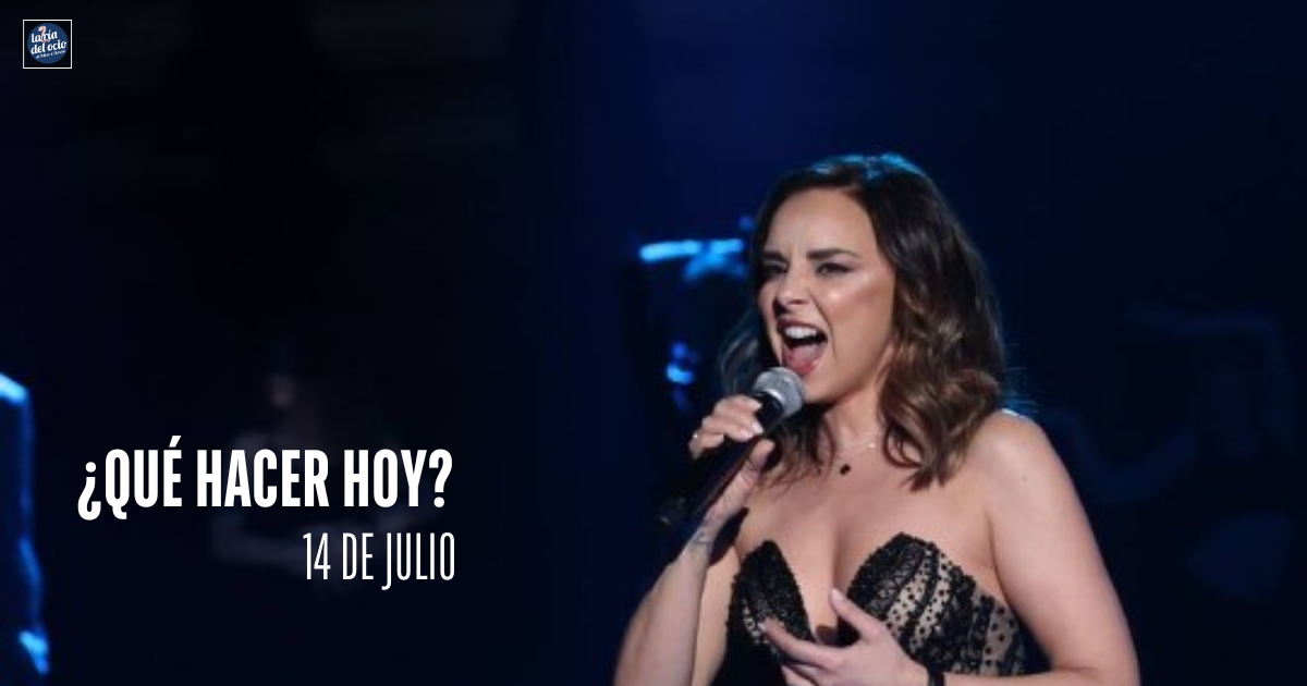¿Qué se puede hacer hoy? 14 de julio