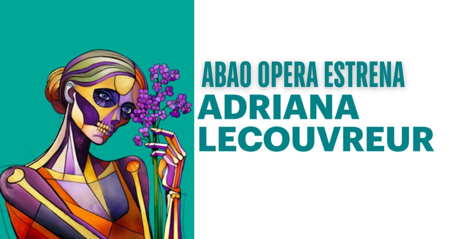 ABAO Bilbao Opera presenta Adriana Lecouvreur de Francisco Cilea