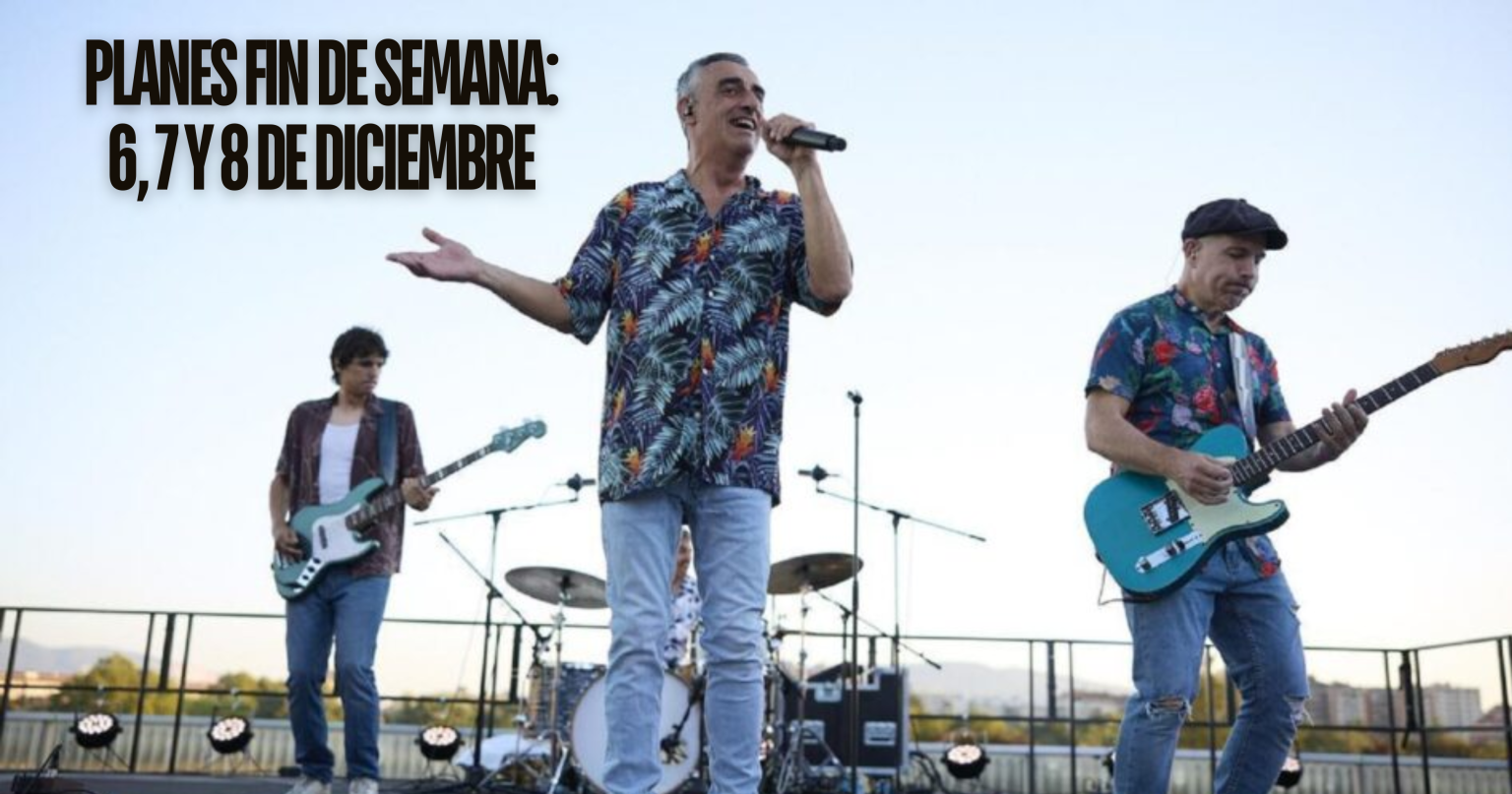 Planes para el fin de semana: 5, 6 y 7 de diciembre