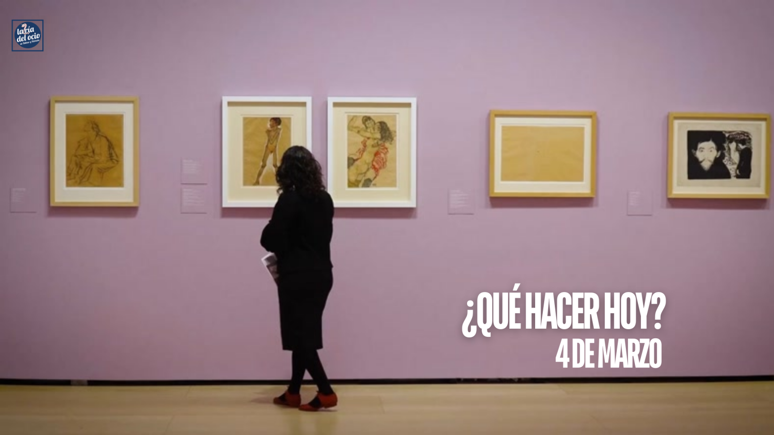 ¿Qué hacer hoy? 4 de marzo