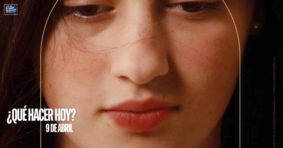 ¿Qué hacer hoy? 9 de abril