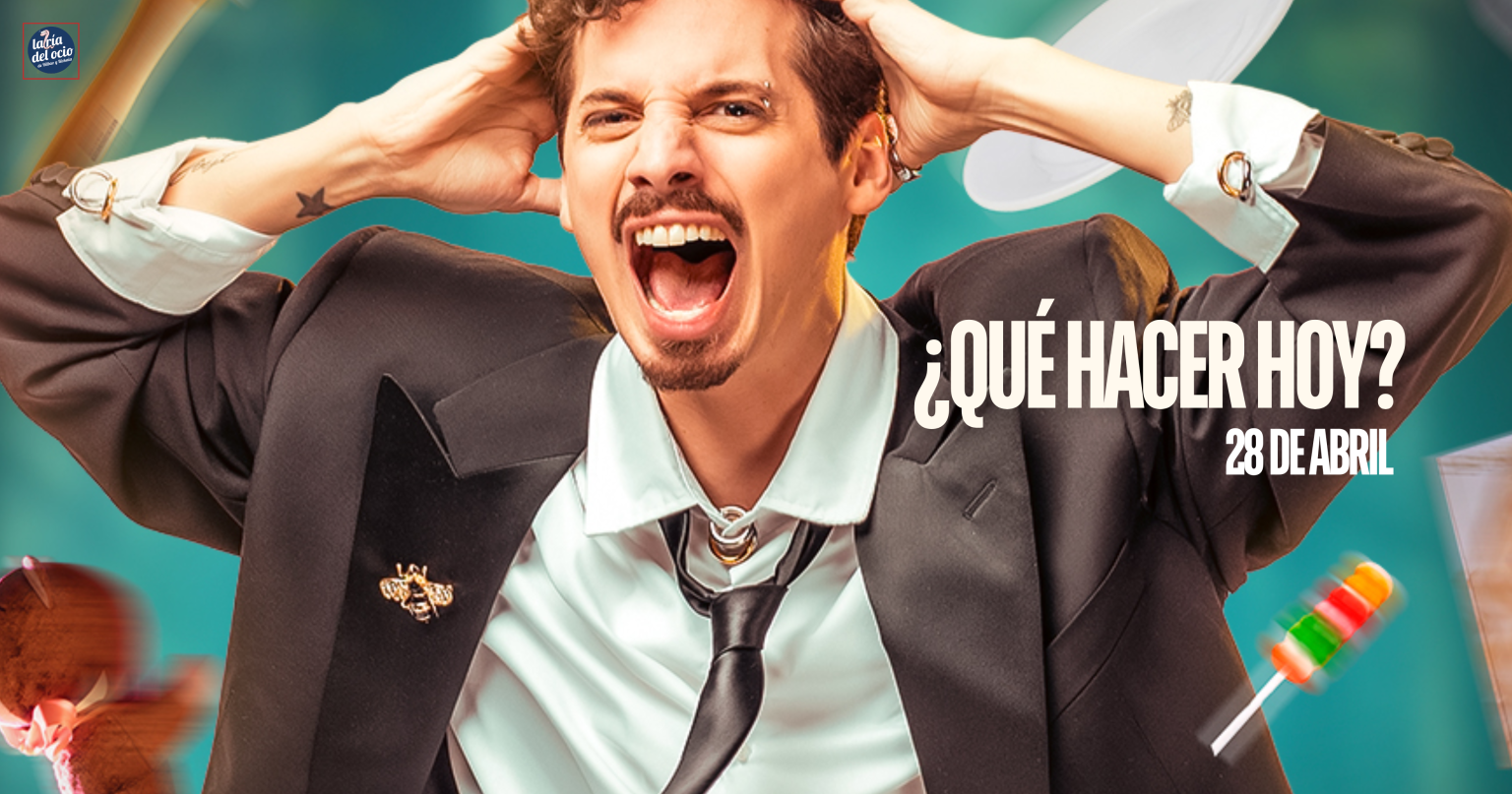 ¿Qué hacer hoy? 28 de abril