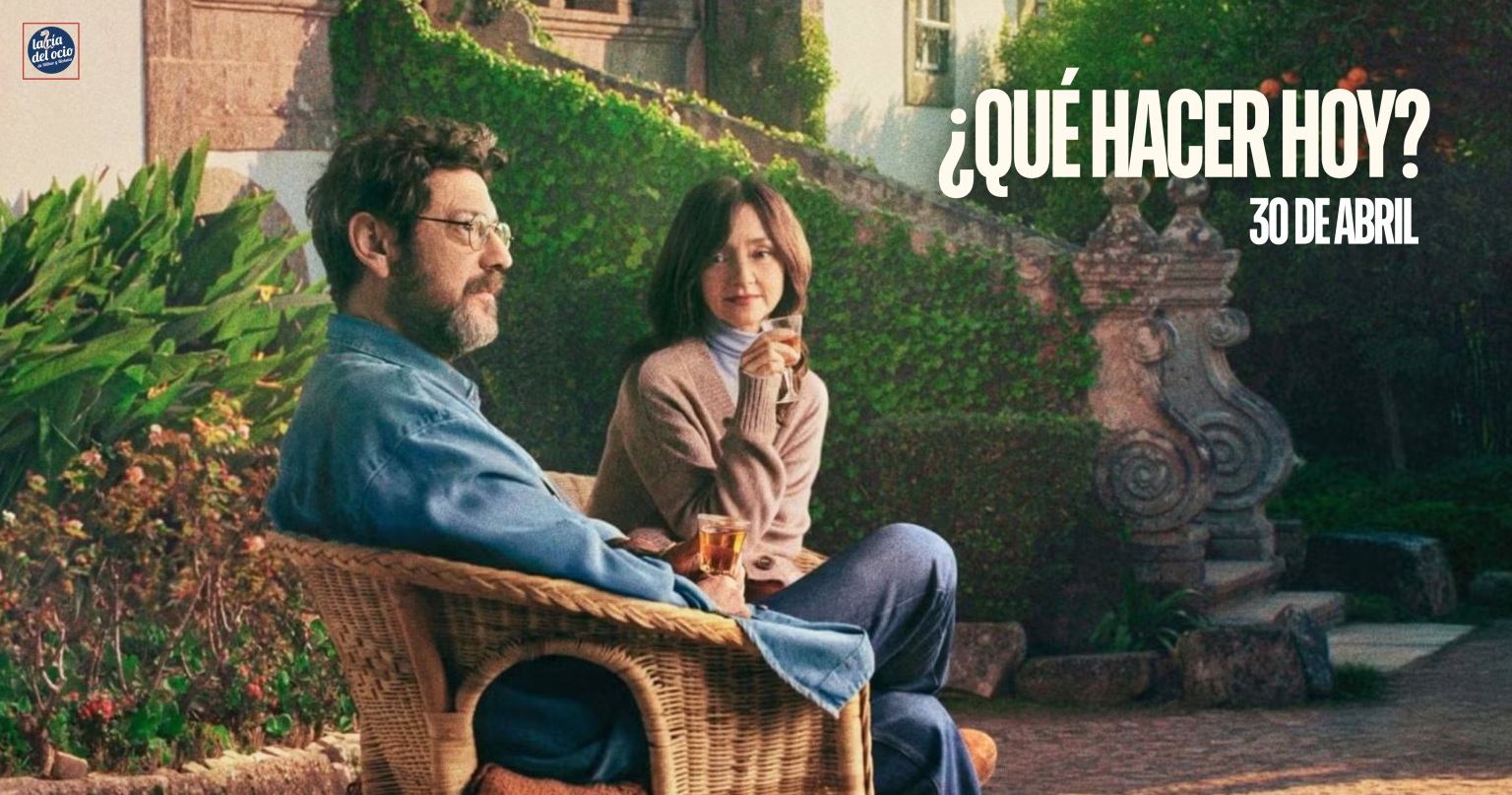 ¿Qué hacer hoy? 30 de abril