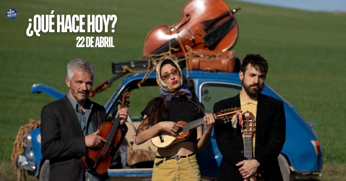 ¿Qué hacer hoy? 22 de marzo