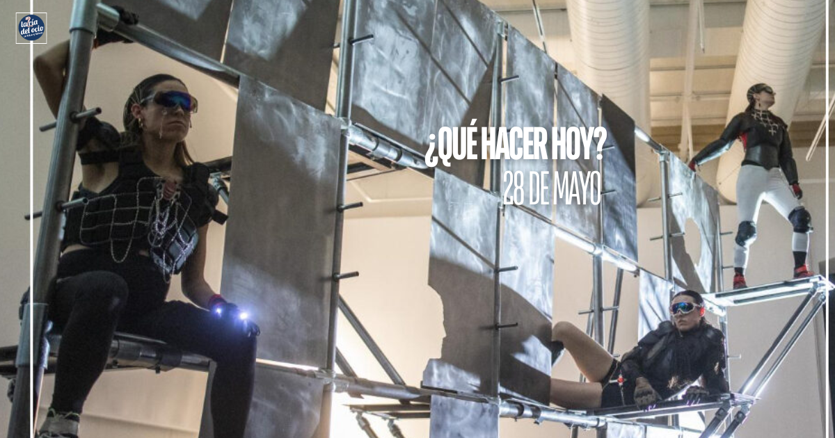 ¿Qué hacer hoy? 28 de mayo