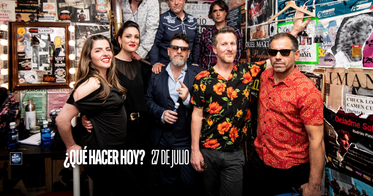 ¿Qué hacer hoy? 27 de julio